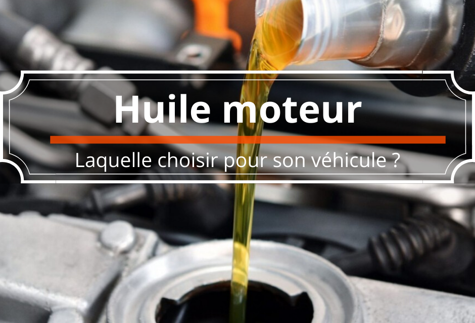 Quelle huile moteur choisir pour son véhicule ? - Blog VPauto, l